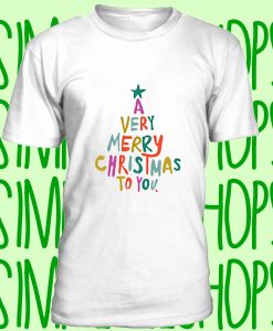 A Very Merry Christmas To You t-shirt n21