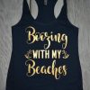 Boozing with my Beaches Tank top
