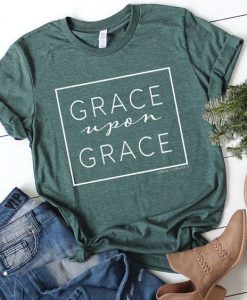 Grace Upon Grace Graphic T-shirt