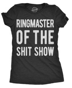 Ringmaster Of The Shitshow Women's Tshirt