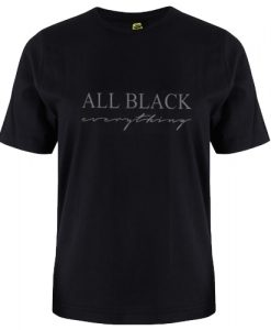 All Black Everything T Shirt