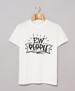 Ew People T-Shirt AI