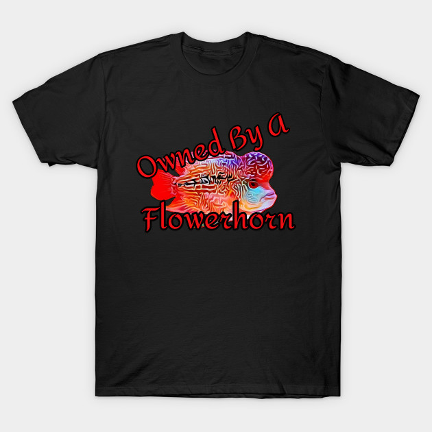 Flowerhorn Cichlid Fish Owners Funny Gift T-Shirt AI