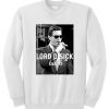Lord Disick Bitch Sweatshirt AI
