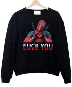 Deadpool Fuck You And Love You Sweatshirt AI