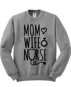 Mom Love Wife Nurse Sweatshirt AI
