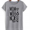 Mom Love Wife Nurse T shirt AI