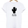 We Stick Together Cactus T shirt AI