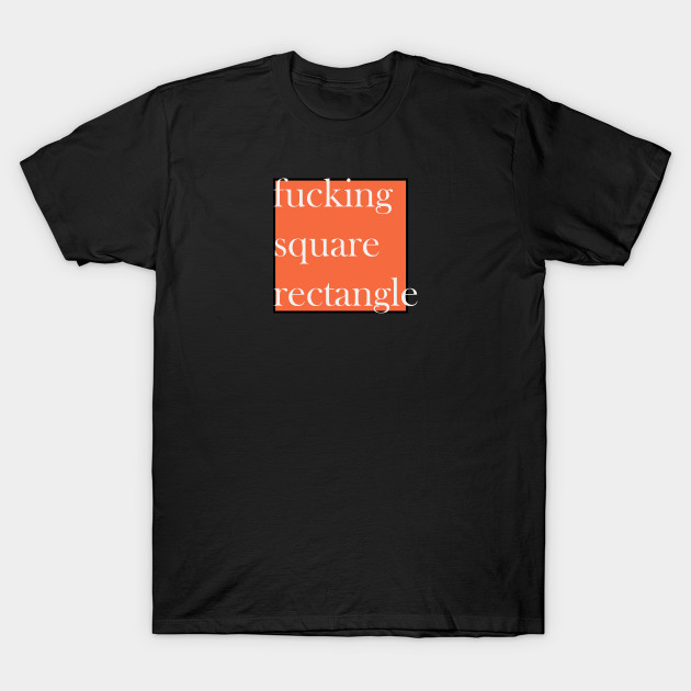 Fucking Square Rectangle T-Shirt AI