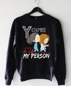 You’re My Person Sweatshirt AI