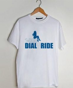 1-800-dial A Ride T Shirt AI