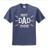 Best Dad Ever, Father’s Day T Shirt AI