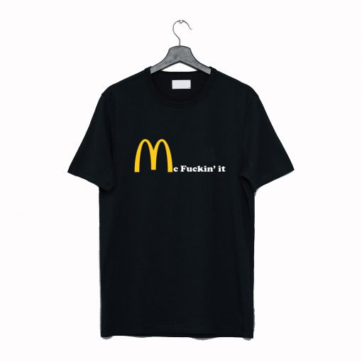 Mc Fuckin’ It T-Shirt AI