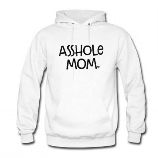 Asshole Mom Hoodie AI