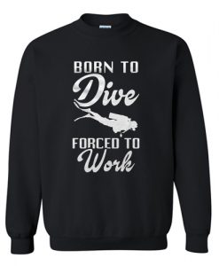 Born to Dive Sweatshirt AI
