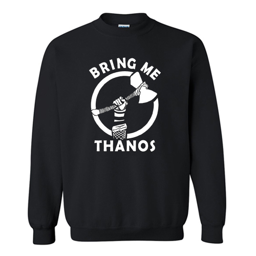 Bring Me Thanos Sweatshirt AI