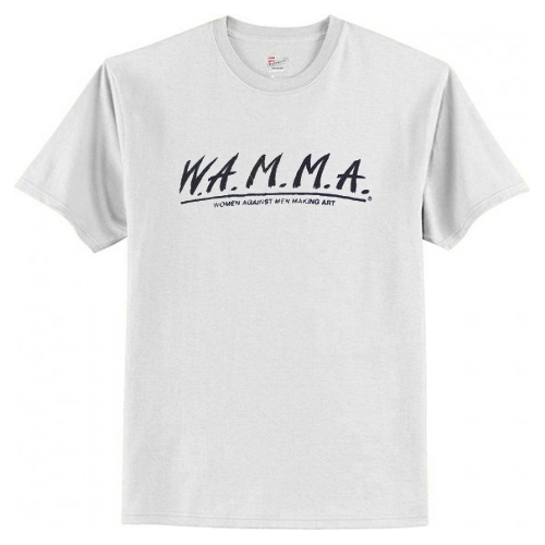 W.A.M.M.A. Women Against Men Making Art T-Shirt AI