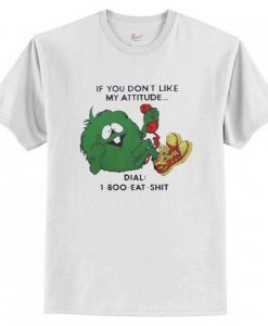 if you don’t like my attitude T Shirt AI