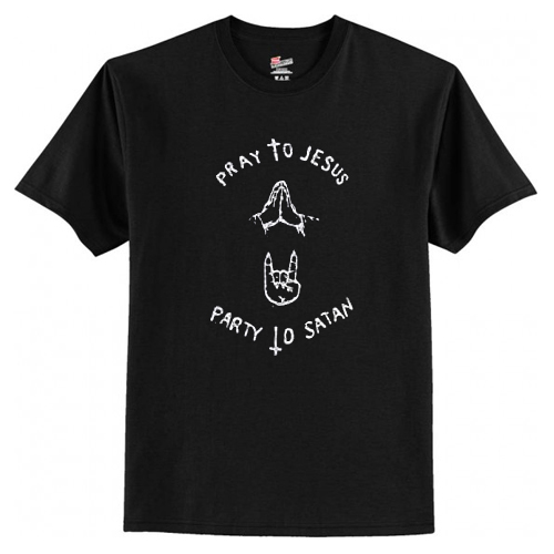 pray to jesus party to satan T-Shirt AI