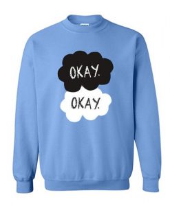 Okay The Fault In Our Stars Sweatshirt AI