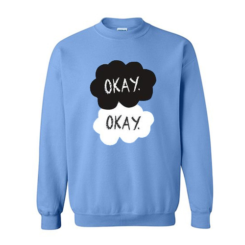 Okay The Fault In Our Stars Sweatshirt AI