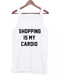 Shopping Is My Cardio Tank Top AI
