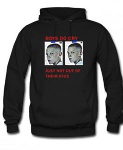Boys Do Cry Just Not Out Of Their Eyes Hoodie KM