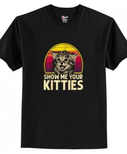 Show Me Your Kitties T-Shirt AI