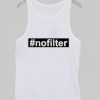#nofilter Tank Top