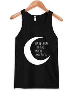 Hate You to the Moon and Back Black Tanktop