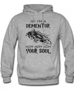 He I’m Dementor Nom Nom Nom Your Soul Harry Potter Hoodie KM