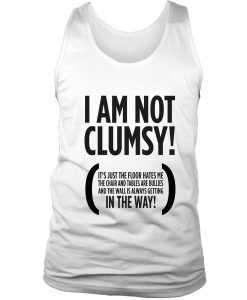 I Am Not Clumsy Tank Top