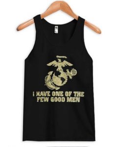 I Have One Of The Few Good Men Tanktop