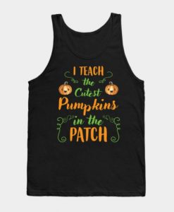 I Teach Cutest Pumpkins In The Patch Halloween Tanktop
