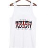 If i Had a British Accent Tank top