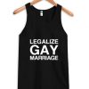 Legalize gay marriage tanktop