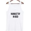 Namast’ay In Bed Tank top