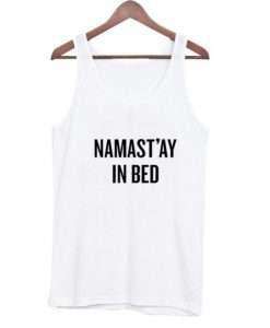 Namast’ay In Bed Tank top