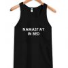 Namast’ay In Bed Tanktop