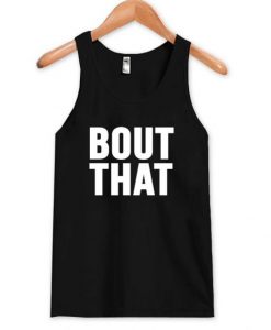 bout that Tank Top