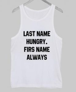 Lest name hungry tanktop