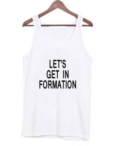 let’s get in formation tanktop