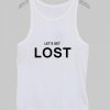 lets get lost tanktop