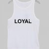 loyal tanktop