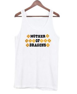 mother of dragons Tanktop