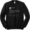 I Understand That You Don’t Like Me But I Need You To Understand That I Don’t Care Kanye West Tweet Sweatshirt