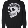 Overthinking Skull Sweatshirt
