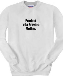 Praying Mother sweatshirt