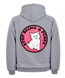 Stop Being Pussy Hoodie back KM
