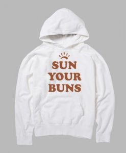 Sun your buns hoodie